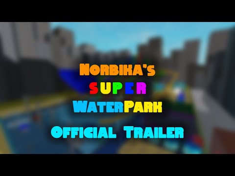 Norbika's Super WaterPark - Official Trailer