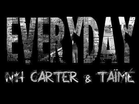 N'H Carter & Taïmé - Everyday [Street Video]