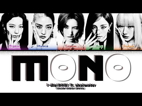 i-dle (아이들) feat. Skaiwater 'Mono' (Color Coded Lyrics)