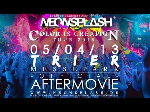 NEONSPLASH - Paint-Party® COLOR IS CREATION TOUR @Messepark, Trier 05/06-04-2013 (Official Trailer)