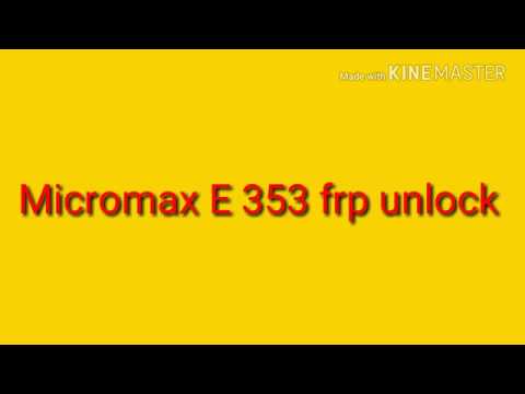 Micromax E353 Easy Frp Unlock and Hard reset