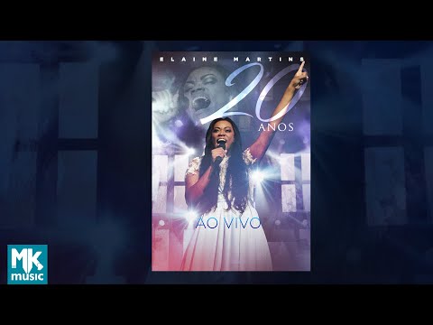 Elaine Martins - Elaine Martins 20 Anos Ao Vivo (DVD COMPLETO)