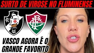 URGENTE: surto de virose no FLUMINENSE e VASCO dispara como favorito | notícias do Vasco