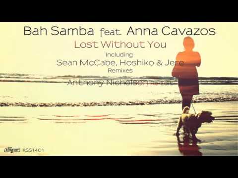 Bah Samba Feat. Anna Cavazos - Lost Without You (Sean McCabe Classic Mix)