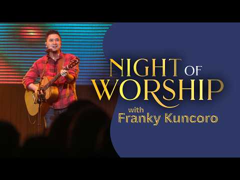 Night of Worship - Ps. Franky Kuncoro | 11 Februari 2026