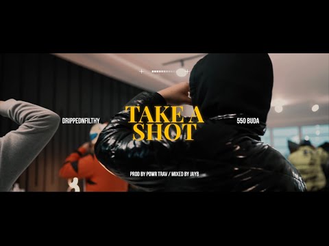 DRIPPEDNFILTHY - TAKE A SHOT FT 550 BUDA (Music Video)