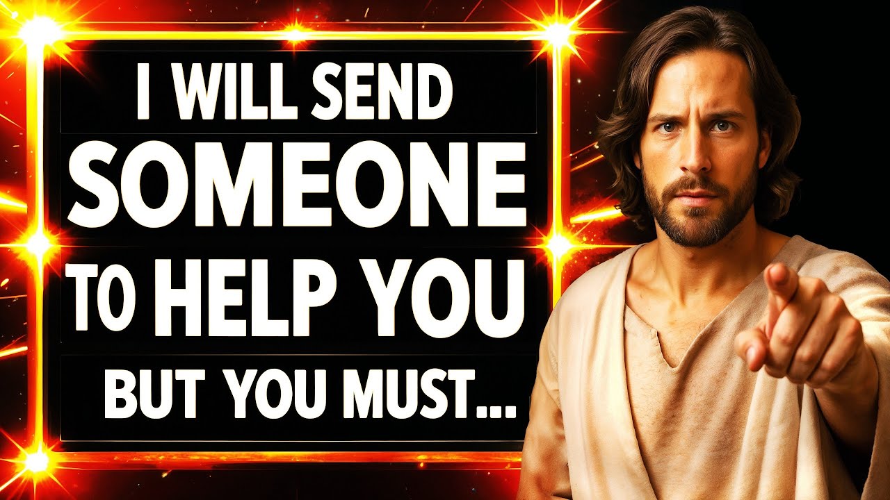 🔴GOD SAYS: I WILL SEND SOMEONE TO HELP YOU BUT..... | God Message For You Today | Gods Message Now