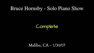Bruce Hornsby - 1/30/07 - Malibu, CA - Complete Solo Piano Show
