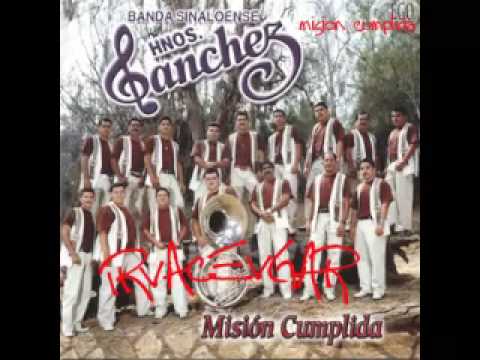 Mision Cumplida - Banda Hermanos Sanchez el combo