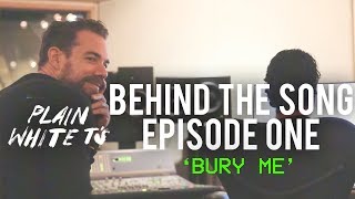 Plain White T&#39;s Discuss &#39;Bury Me&#39; // Parallel Universe &#39;Behind The Song&#39; (Episode One)