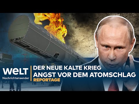 NEUER KALTER KRIEG: Angst vor dem Atomschlag | WELT Reportage