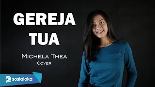 Download lagu GEREJA TUA ( PANBERS ) - MICHELA THEA COVER mp3 Download lagu GEREJA TUA ( PANBERS ) - MICHELA THEA COVER mp3