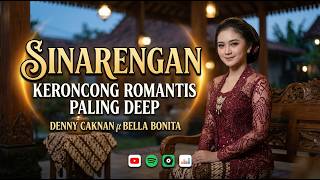 Download lagu 🎵 SINARENGAN – DENNY CAKNAN FT BELLA BONITA ❤️ | KERONCONG ROMANTIS PALING DALAM mp3