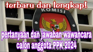 Download lagu Pertanyaan dan jawaban tes wawancara calon anggota PPK 2024 terbaru mp3 Download lagu Pertanyaan dan jawaban tes wawancara calon anggota PPK 2024 terbaru mp3