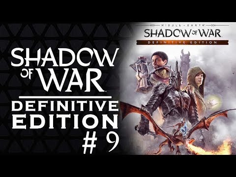 Middle-Earth: Shadow of War Definitive Edition Xbox One X Walkthrough Part 9