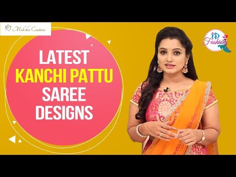 Latest Kanchi Pattu Saree Designs | Part 1 | Moksha Couture | Fashion World With Anitha | Episode 10