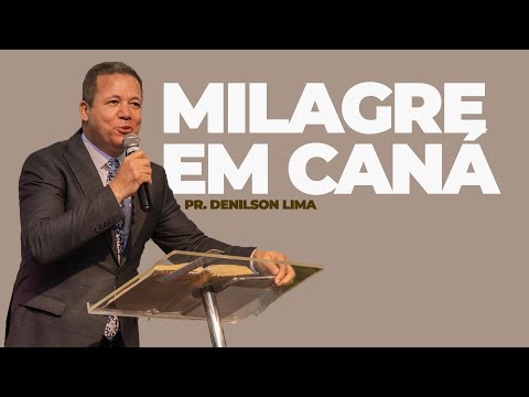 Milagre em Caná -  Pr. Denilson Lima