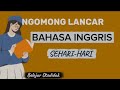 Ngomong Lancar Bahasa Inggris Sehari Hari Belajar Otodidak
