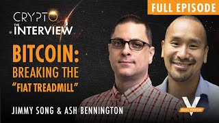 Breaking the Fiat Treadmill, FULL EPISODE with Jimmy Song, Bitcoin Developer and Educator