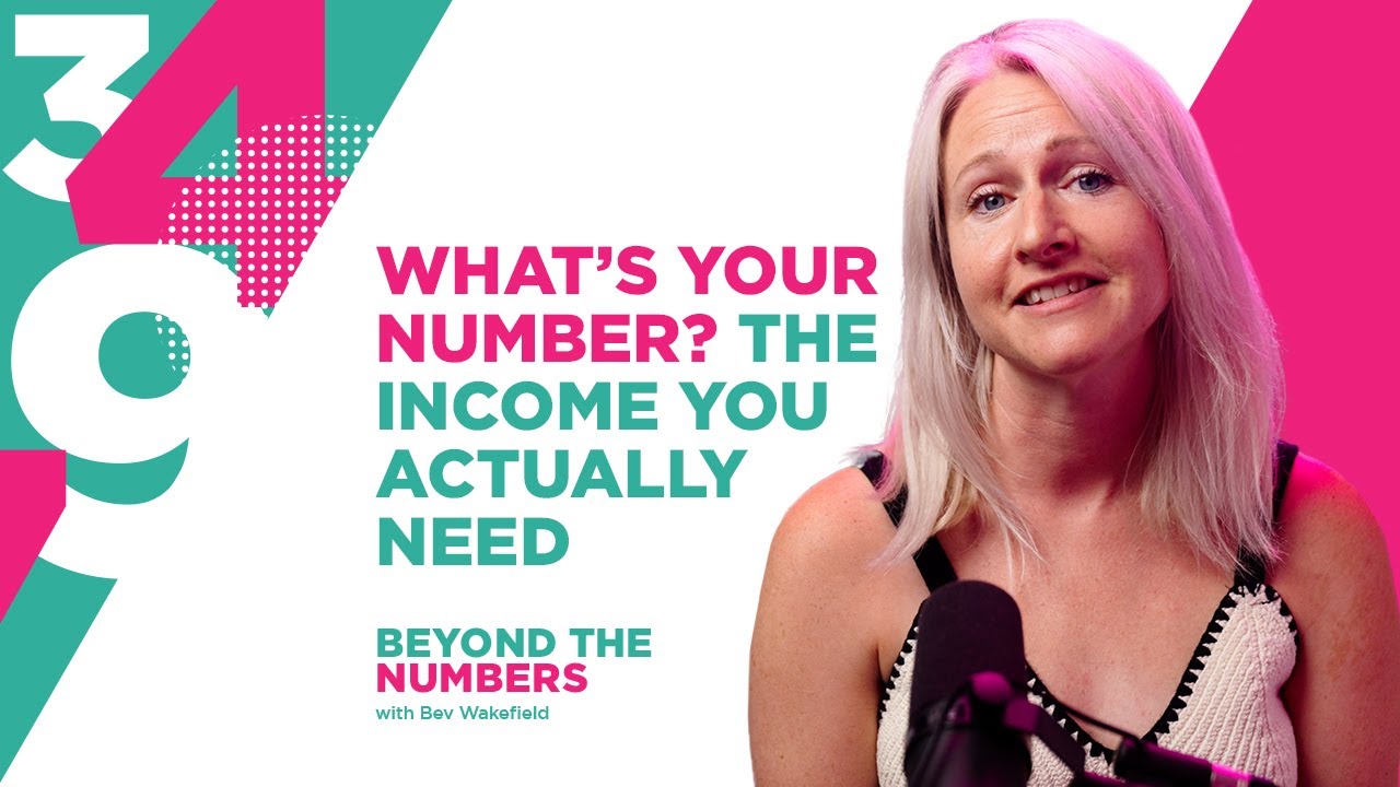 What’s Your Number? The Income You Actually Need | S02 E03 | Beyond The Numbers, Bev Wakefield
