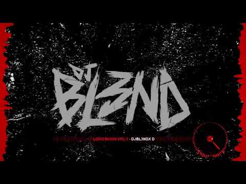 LOKO RADIO VOL.1 -  DJ BL3ND x_D