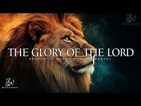 The Glory of The Lord is Risen | Prophetic Warfare Prayer Instrumental