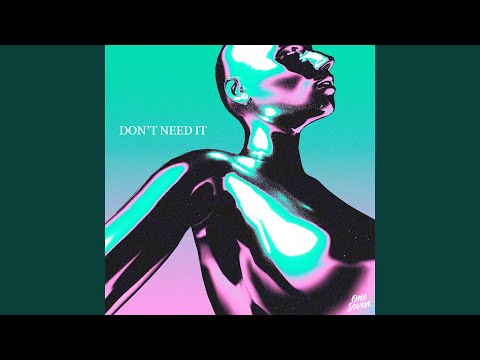Don't Need It
