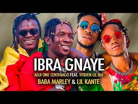 adji one centhiago feat titiden lil iba baba marley lil kante ibra gnaye son officiel