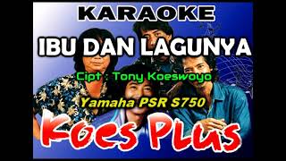 Download lagu Karaoke Koes Plus - Ibu Dan Lagunya mp3
