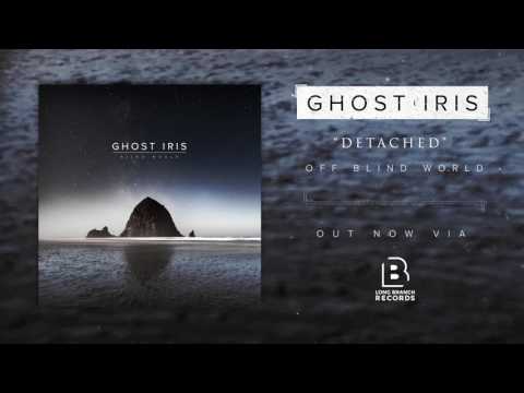 Ghost Iris - Detached (Official Audio Stream)