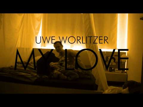 Uwe Worlitzer - My Love  OFFICIAL VIDEO - VÖ 10.09.10