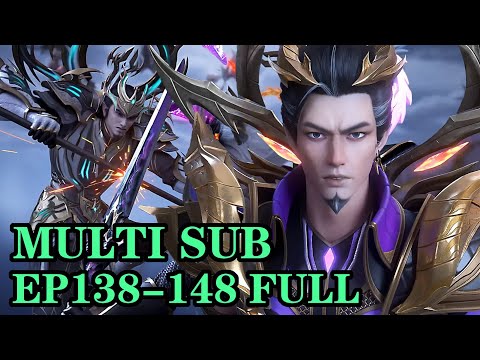 🪓MULTI SUB | Battle Through the Heavens EP138-148 FULL！！【斗破苍穹 | Battle Through the Heavens 】