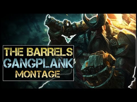 The Barrels Montage - Best Gangplank Plays