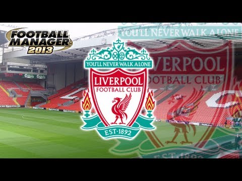 Lets Play Football Manager 2013: Liverpool Part 1