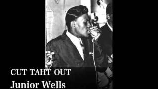 CUT TAHT OUT - Junior Wells
