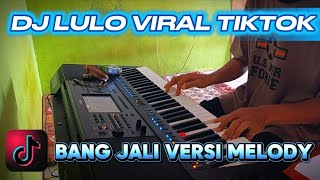 Download lagu DJ LULO TIKTOK Viral BANG JALI Versi Melody __ RAMDAN AUDIO  mp3
