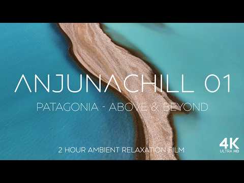 Explore the World  | Aerial Views of Patagonia with Anjunachill 01 | 4K Relaxation Film