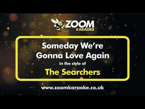 The Searchers - Someday We're Gonna Love Again - Karaoke Version from Zoom Karaoke