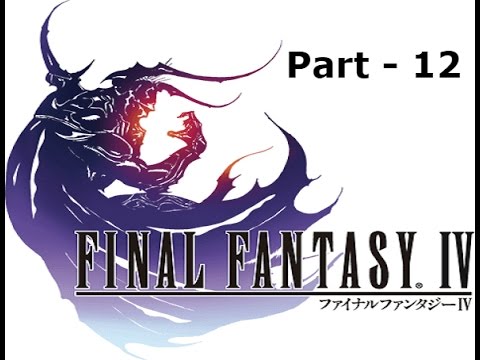 Let's Play Final Fantasy IV - Part 12: Bombs Away
