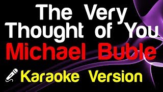 🎤 Michael Buble - The Very Thought of You Karaoke - King Of Karaoke