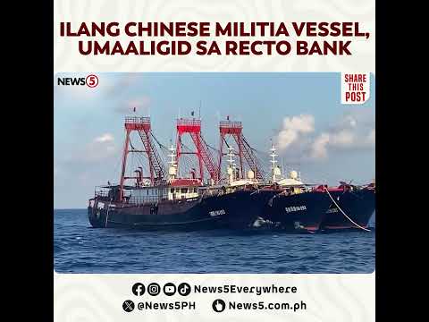 16 Chinese militia vessels, nakitang umaaligid sa Recto Bank