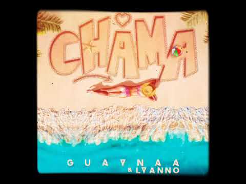 Guaynaa, Lyanno - chama letra