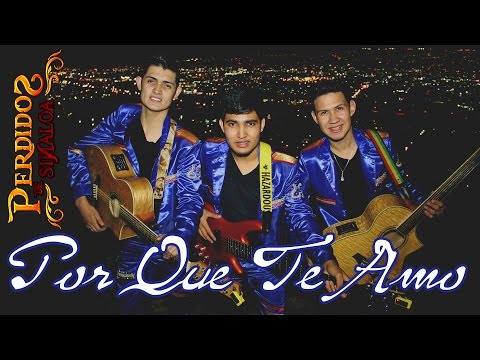 Perdidos De Sinaloa - Porque Te Amo / Video Oficial ♫♫