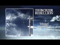 The Boxer Rebellion - Always 