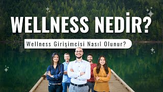 Wellness Nedir? | Sağlıklı Yaşam Sektörü Girişimciliği