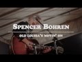 Spencer Bohren - Old Louisa's Movin' On - Rootsway 2013