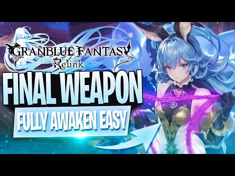 The FASTEST Way To Fully Awaken Your Weapon In Granblue Fantasy Relink