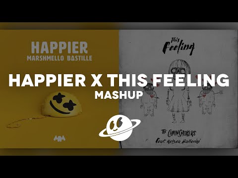 THIS FEELING x HAPPIER [Mashup]