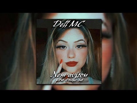 Dell MC - Nem Avisou pra onde ia (Prod.Mayck Beats)