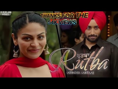 Rutba Song | Kite Ni Tera Rutba Song| Satinder Sartaj, Neeru Bajwa | Kite Nai Tera Rutba Ghatda